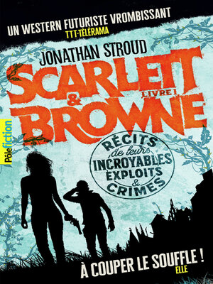 cover image of Scarlett et Browne (Livre 1)--Récits de leurs incroyables exploits et crimes